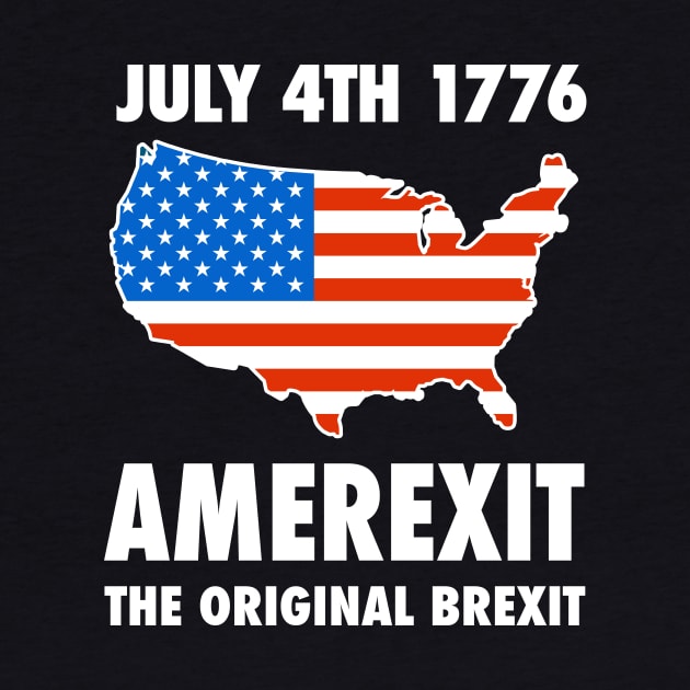 Amerexit The Original Brexit by dumbshirts